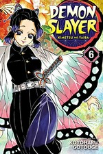 Demon slayer. 6, Kimetsu no yaiba : Demon slayer corps gathers / story and art by Koyoharu Gotōge ; translation, John Werry ; English adaptation, Stan! ; touch-up & lettering, John Hunt.