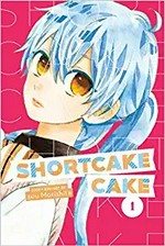 Shortcake cake. story and art by suu Morishita ; translation, Emi Louie-Nishikawa ; touch-up art + lettering, Inori Fukuda Trant. 1 /