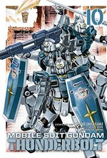 Mobile suit Gundam Thunderbolt. story and art, Yasuo Ohtagaki ; original concept by Hajime Yatate and Yoshiyuki Tomino ; translation, Joe Yamazaki ; English adaptation, Stan!. 10 /