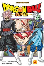Dragon Ball super. story by Akira Toriyama ; art by Toyotarou ; translation, Toshikazu Aizawa. 4, Last chance for hope /