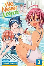 We never learn. story and art, Taishi Tsutsui ; translation, Camellia Nieh ; touch-up art & lettering, Erika Terriquez. 3 /