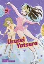 Urusei Yatsura. story & art by Rumiko Takahashi ; translation & English adaptation, Camellia Nieh ; lettering, Jeannie Lee. Volume 5 /