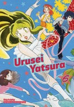 Urusei Yatsura. story & art by Rumiko Takahashi ; [translation & English adaptation, Camellia Nieh ; lettering, Jeannie Lee]. Volume 6 /