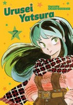 Urusei Yatsura. story & art by Rumiko Takahashi ; translation & English adaptation, Camellia Nieh ; lettering, Jeannie Lee. 7 /