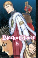 Black clover. story and art by Yūki Tabata ; translation, Sarah Neufeld, HC Language Solutions, Inc. ; touch-up art & lettering, Annaliese Christman. Volume 16, An end and a beginning /