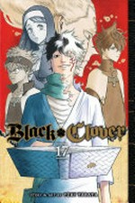 Black clover. story and art by Yūki Tabata ; translation, Taylor Engel, HC Language Solutions, Inc ; touch-up art & lettering, Annaliese Christman. Volume 17, Fall, or save the kingdom /