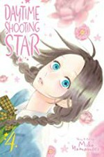 Daytime shooting star. story & art by Mika Yamamori ; translation, JN Productions ; touch-up art & lettering, Inori Fukuda Trant. 4 /