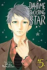 Daytime shooting star. story & art by Mika Yamamori ; translation, JN Productions ; touch-up art & lettering, Inori Fukuda Trant. 5 /