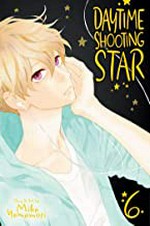 Daytime shooting star. story & art by Mika Yamamori ; translation, JN Productions ; touch-up art & lettering, Inori Fukuda Trant. 6 /