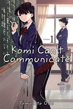 Komi can't communicate. story and art by Tomohito Oda ; English translation & adaptation, John Werry ; touch-up art & lettering, Eva Grandt. Volume 1 /