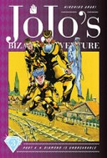 JoJo's bizarre adventure. Hirohiko Araki ; translation: Nathan A. Collins ; touch-up art & lettering, Mark McMurray. Part 4, Volume 3 / Diamond is unbreakable.