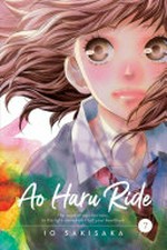 Ao haru ride. story and art by Io Sakisaka ; translation, Emi Louie-Nishikawa; touch-up art + lettering, Inori Fukuda Trant. 7 /