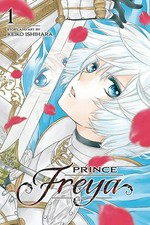 Prince Freya. story and art by Keiko Ishihara ; English translation & adaptation, Emi Louie-Nishikawa ; touch-up art & lettering, Sabrina Heep. 1 /