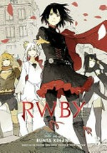 RWBY : the official manga. story and art, Bunta Kinami ; translation, Caleb Cook ; lettering, Evan Waldinger. volume 3 /