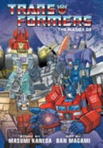Transformers, the manga. story by Masumi Kaneda ; art by Ban Magami ; translation, Abby Lehrke ; lettering & retouch, Brandon Bovia. 02 /