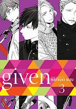 Given. Volume 3 / story and art by Natsuki Kizu ; translation, Sheldon Drzka ; touch-up art and lettering, Sabrina Heep, Jeannie Lee, Mary Pass.