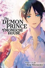 The demon prince of Momochi House. story & art by Aya Shouoto ; translation, JN Productions ; touch up art & lettering, Inori Fukuda Trant. Volume 15 /
