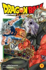 Dragon Ball super. story by Akira Toriyama ; art by Toyotarou ; translation, Caleb Cook ; lettering, James Gaubatz. 9, Battle's end and aftermath /