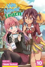 We never learn. story and art, Taishi Tsutsui ; translation, Camellia Nieh ; Shonen Jump series lettering, Snir Aharon ; graphic novel touch-up art & lettering, Erika Terriquez. 10 /