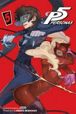 Persona 5. art and story by Hisato Murasaki ; translation, Adrienne Beck ; touch-up art & lettering, Annaliese "Ace" Christman. Vol. 5 /
