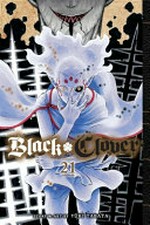 Black clover. Yūki Tabata ; translation, Taylor Engel, HC Language Solutions, Inc. ; touch-up art & lettering, Annaliese Christman. 21, The truth of 500 years /