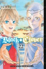 Black clover. story and art by Yūki Tabata ; translation, Taylor Engel, HC Language Solutions, Inc. ; touch-up art & lettering, Annaliese Christman. Volume 22, Dawn /