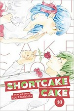 Shortcake cake. story and art by suu Morishita ; translation, Emi Louie-Nishikawa ; touch-up art + lettering, Inori Fukuda Trant. 10 /