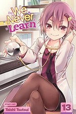 We never learn. story and art, Taishi Tsutsui ; translation, Camellia Nieh ; Shonen Jump series lettering, Snir Aharon ; graphic novel touch-up art & lettering, Erika Terriquez. 13 /