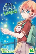We never learn. story and art, Taishi Tsutsui ; translation, Camellia Nieh ; Shonen Jump series lettering, Snir Aharon ; graphic novel touch-up art & lettering, Erika Terriquez. 14 /