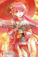 Fly me to the moon. story and art by Kenjiro Hata ; translation, John Werry ; touch-up art & lettering, Evan Waldinger. Volume 3 /