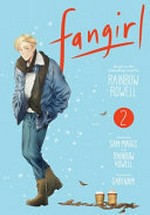 Fangirl. based on the bestselling novel by Rainbow Rowell ; adapted by Sam Maggs and Rainbow Rowell ; illustrated by Gabi Nam. 2 /