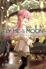 Fly me to the moon. story and art by Kenjiro Hata ; translation, John Werry ; touch-up art & lettering, Evan Waldinger. Volume 5 /