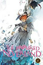 The promised Neverland. story, Kaiu Shirai ; art, Posuka Demizu ; translation, Satsuki Yamashita ; touch-up art & lettering, Mark McMurray. 18 / Never be alone.