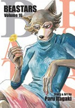 Beastars. story & art by Paru Itagaki ; translation, Tomo Kimura ; English adaptation, Annette Roman ; touch-up art & lettering, Susan Daigle-Leach. Volume 16 /