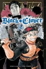 Black clover. story and art by Yūki Tabata ; translation, Taylor Engel, HC Language Solutions, Inc. ; touch-up art & lettering, Annalies Christman. 24, The beginning of hope and despair /