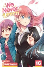 We never learn. story and art, Taishi Tsutsui ; translation, Camellia Nieh ; Shonen Jump series lettering, Snir Aharon ; graphic novel touch-up art & lettering, Erika Terriquez. 16 /