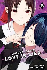 Kaguya-sama : love is war. story and art by Aka Akasaka ; translation, Tomo Kimura ; English adaptation, Annette Roman ; touch-up art & lettering, Steve Dutro. 18 /