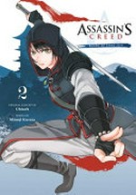 Assassin's creed. original concept by Ubisoft ; manga by Minoji Kurata ; translation, Caleb Cook ; retouch and lettering, Brandon Bovia. Volume 2, Blade of Shao Jun /