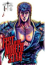 Fist of the North Star. story by Buronson ; art by Tetsuo Hara ; translation, Joe Yamazaki ; touch-up art & lettering, John Hunt. Volume 1 /