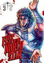 Fist of the North Star. story by Buronson ; art by Tetsuo Hara ; translation: Joe Yamazaki ; touch-up art & lettering: John Hunt. Volume 3 /