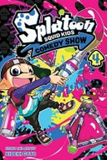 Splatoon squid kids comedy show. story and art by Hideki Goto ; translation, Tetsuichiro Miyaki ; English adaptation, Bryant Turnage ; lettering, John Hunt. 4 /