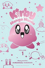 Kirby manga mania. story and art, Hirokazu Hikawa ; translation, Amanda Haley ; English adaptation, Jennifer LeBlanc ; touch-up art and lettering, Jeannie Lee. Volume 1 /