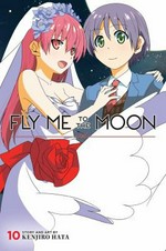 Fly me to the moon. story and art by Kenjiro Hata ; translation, John Werry ; touch-up art & lettering, Evan Waldinger. Volume 10 /