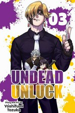 Undead unluck. story and art by Yoshifumi Tozuka ; translation, David Evelyn ; touch-up art & lettering, Michelle Pang. 03 /