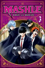 Mashle: magic and muscles. story and art by Hajime Komoto ; translation, Nova Skipper ; touch-up art & lettering, Eve Grandt. Vol. 3, Mash Burnedead and the masked magic user /