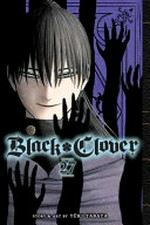 Black clover. story and art by Yūki Tabata ; translation, Taylor Engel, HC Language Solutions, Inc. ; touch-up art & lettering, Annaliese "Ace" Christman. 27, The devil-binding ritual /