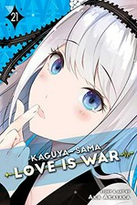 Kaguya-sama. story & art by Aka Akasaka ; translation, Tomo Kimura ; English adaptation, Annette Roman ; touch-up art & lettering, Steve Dutro. 21, Love is war /