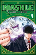 Mashle: magic and muscles. story and art by Hajime Komoto ; translation, Nova Skipper ; touch-up art & lettering, Eve Grandt. Vol. 4, Mash Burndead and the survival of the fittest /