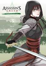 Assassin's creed. story and art by Minoji Kurata ; translation, Caleb Cook ; retouch & lettering, Brandon Bovia. Volume 3, Blade of Shao Jun /
