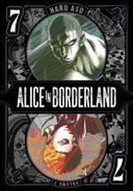 Alice in Borderland. story and art by Haro Aso ; English translation & adaptation, John Werry ; touch-up art & lettering, Joanna Estep. 7 /